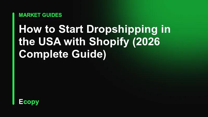 How to Start Dropshipping in the USA with Shopify (2026 Complete Guide)
