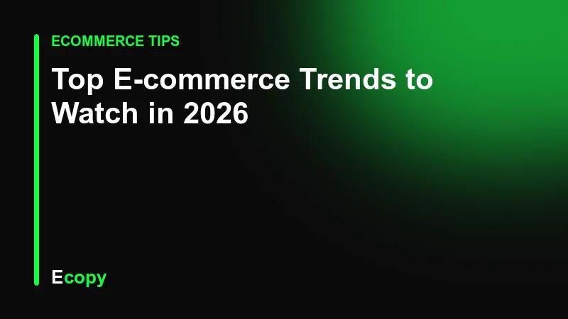Top E-commerce Trends to Watch in 2026