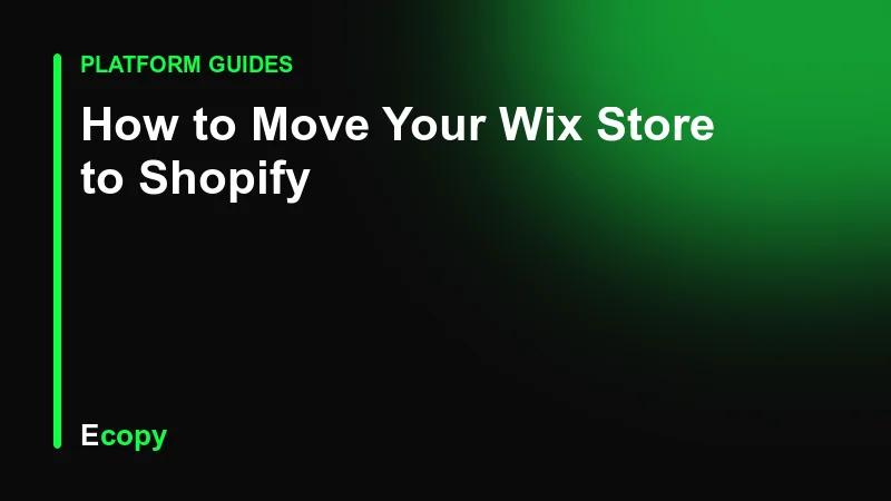 How to Move Your Wix Store to Shopify