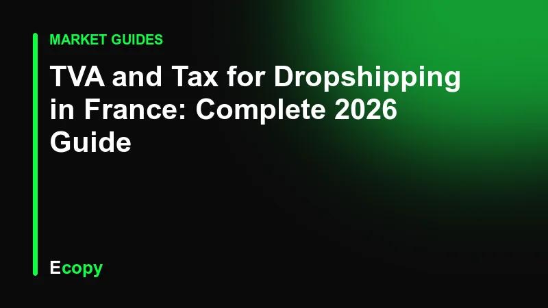 TVA and Tax for Dropshipping in France: Complete 2026 Guide