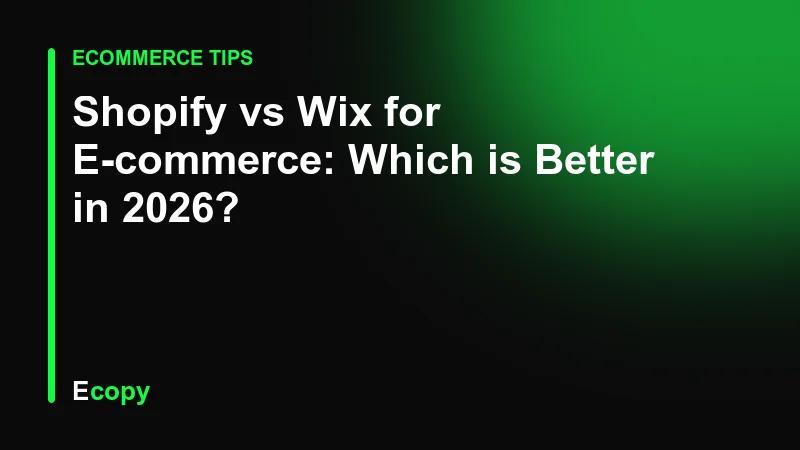 Shopify vs Wix for E-commerce: Which is Better in 2026?
